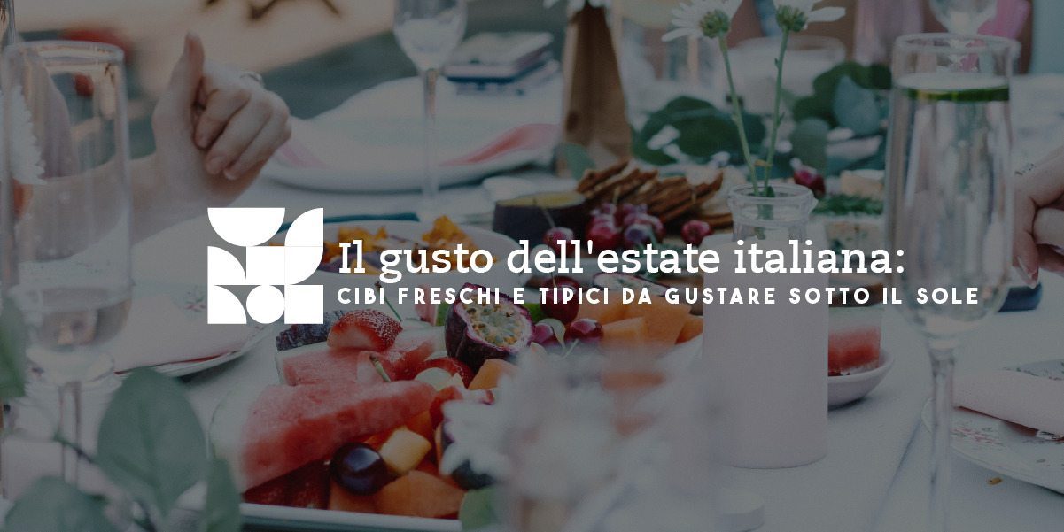 The Taste of Italian Summer: Fresh and Typical Foods to Enjoy Under the Sun
